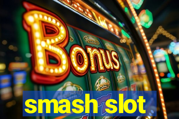 smash slot