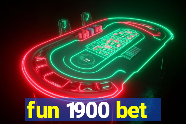 fun 1900 bet