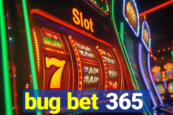 bug bet 365