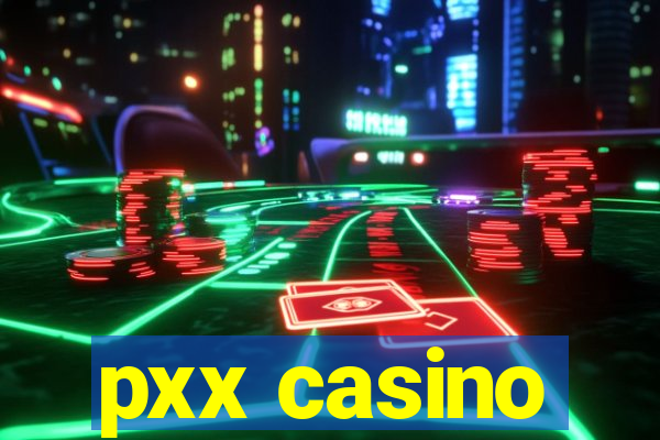 pxx casino