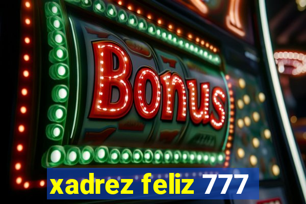 xadrez feliz 777