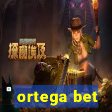 ortega bet