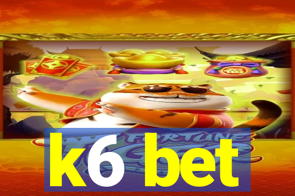 k6 bet