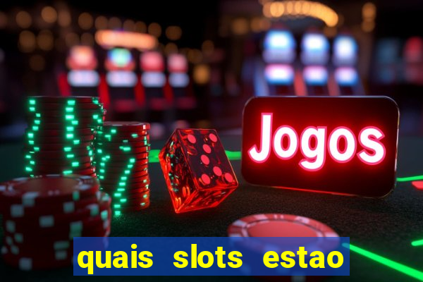 quais slots estao pagando agora