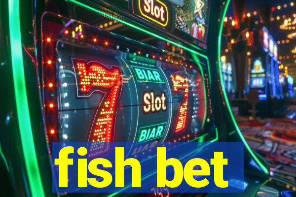 fish bet