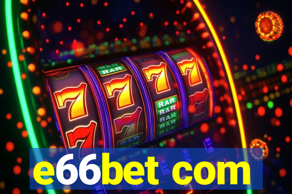e66bet com