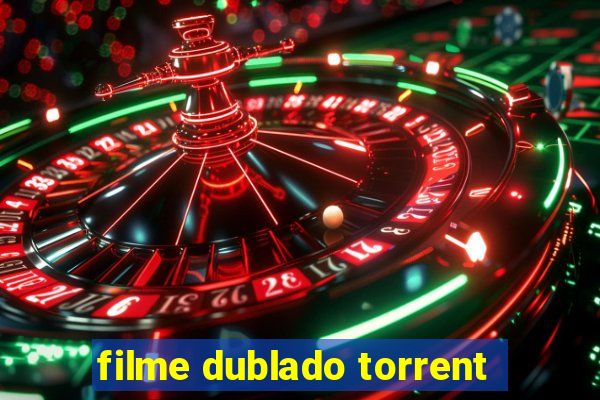 filme dublado torrent