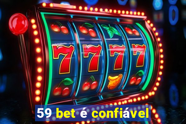 59 bet é confiável