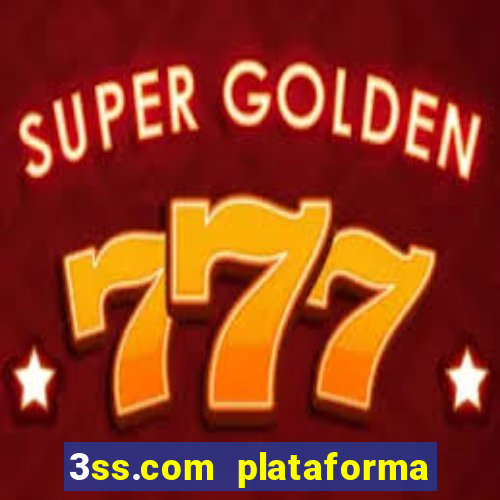3ss.com plataforma de jogos
