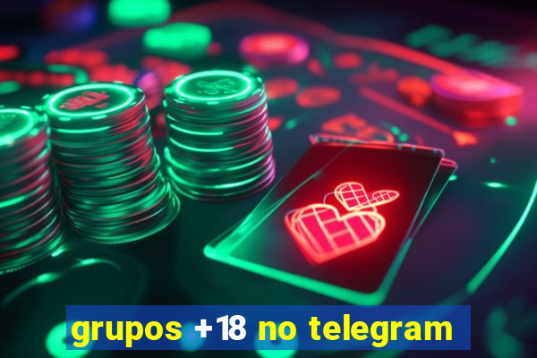 grupos +18 no telegram