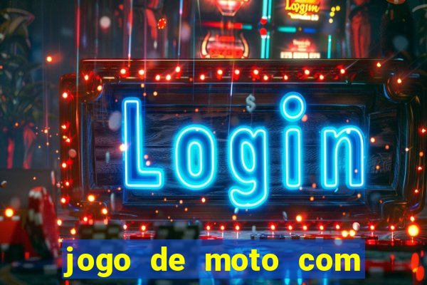 jogo de moto com dinheiro infinito