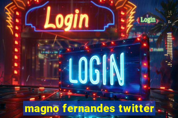 magno fernandes twitter
