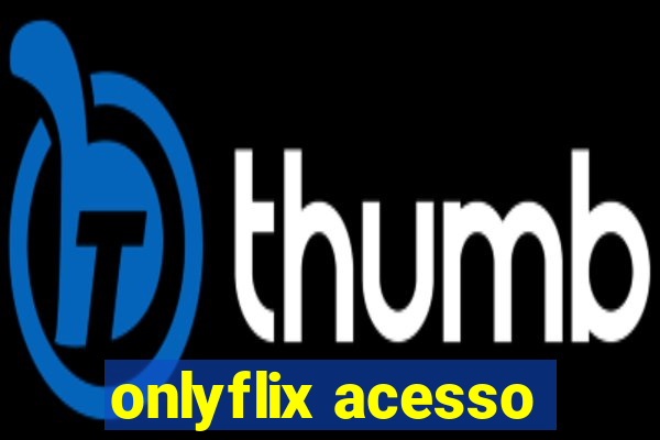 onlyflix acesso