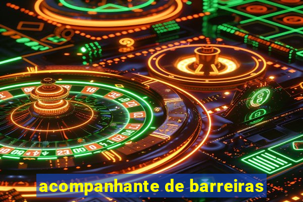 acompanhante de barreiras