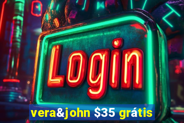 vera&john $35 grátis