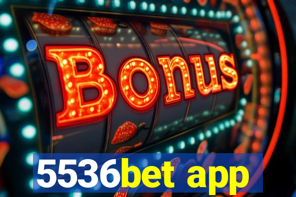 5536bet app
