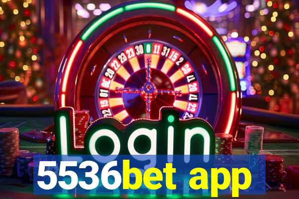 5536bet app