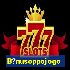 B?nusoppojogo