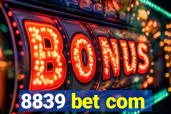 8839 bet com