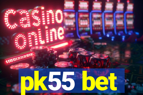 pk55 bet