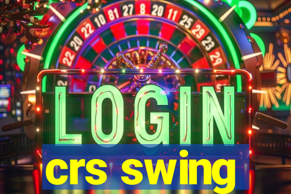 crs swing