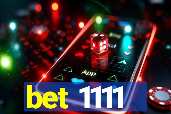 bet 1111