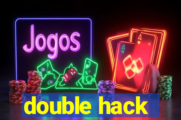double hack