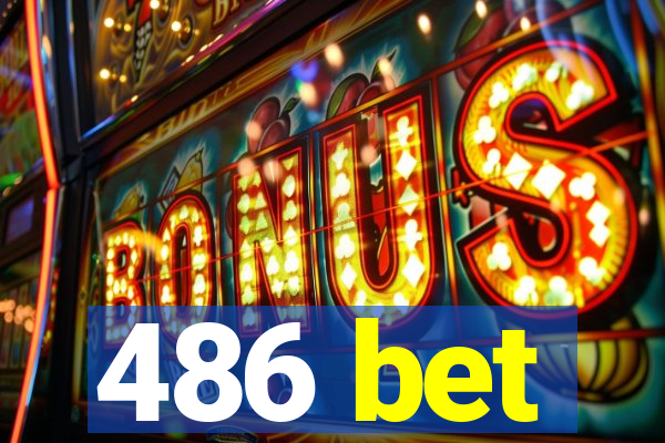 486 bet