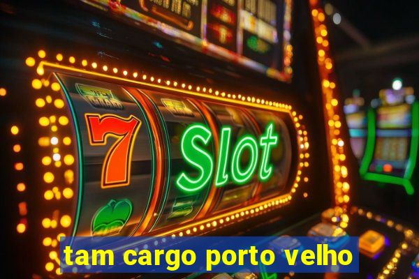 tam cargo porto velho