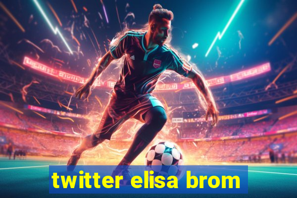 twitter elisa brom