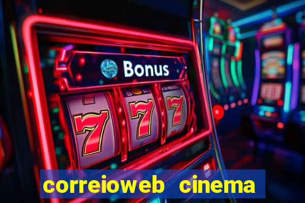 correioweb cinema todos os filmes