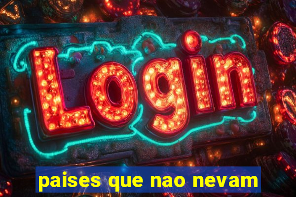 paises que nao nevam