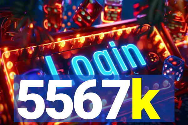 5567k