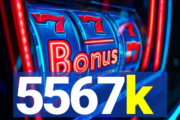 5567k