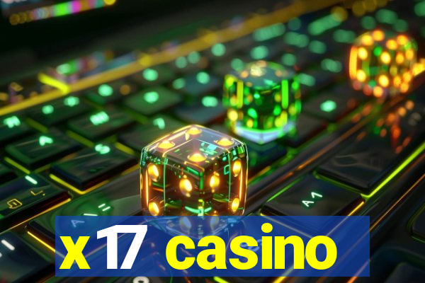 x17 casino