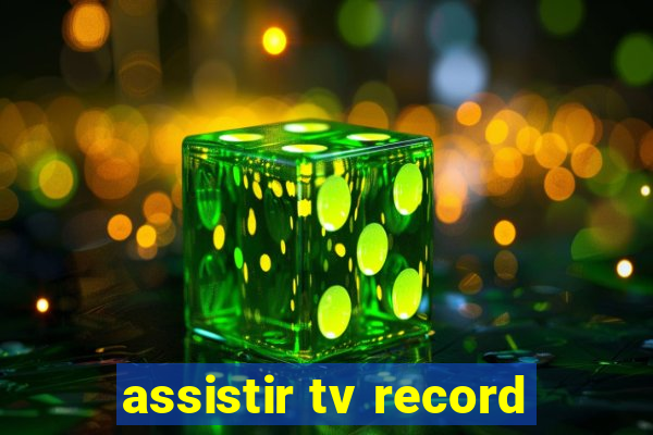 assistir tv record