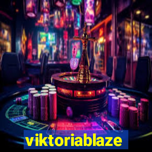 viktoriablaze
