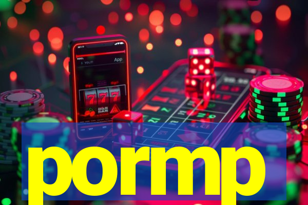 pormp