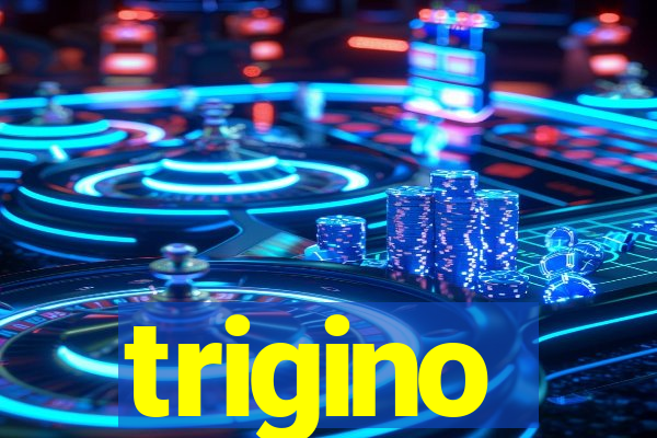 trigino