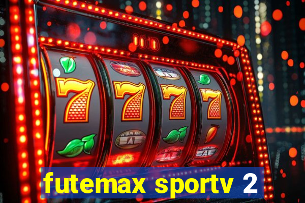 futemax sportv 2