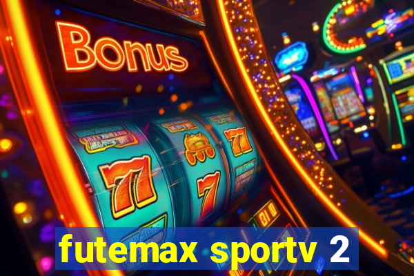 futemax sportv 2