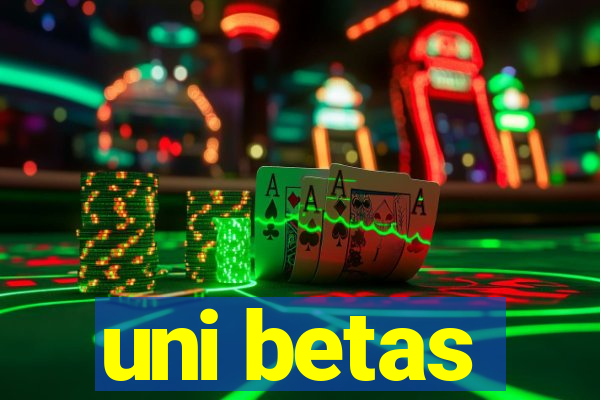 uni betas