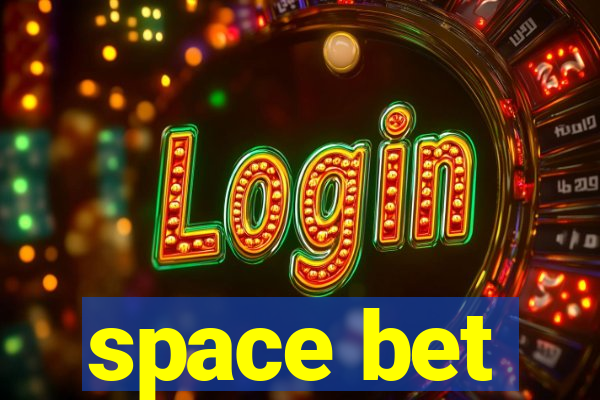 space bet