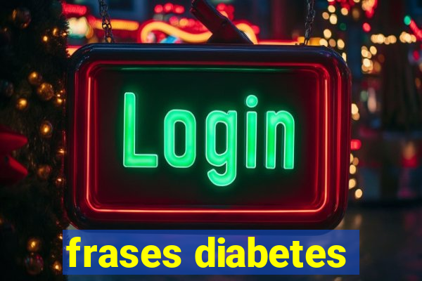 frases diabetes