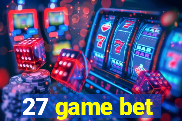 27 game bet