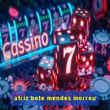 atriz bete mendes morreu
