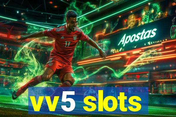 vv5 slots