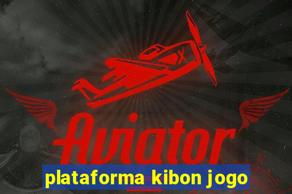 plataforma kibon jogo