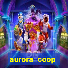 aurora coop trabalhe conosco