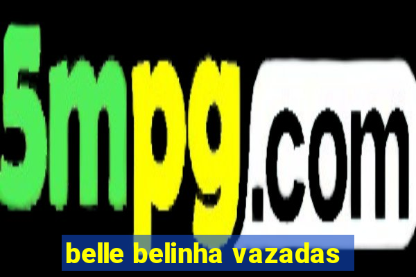 belle belinha vazadas